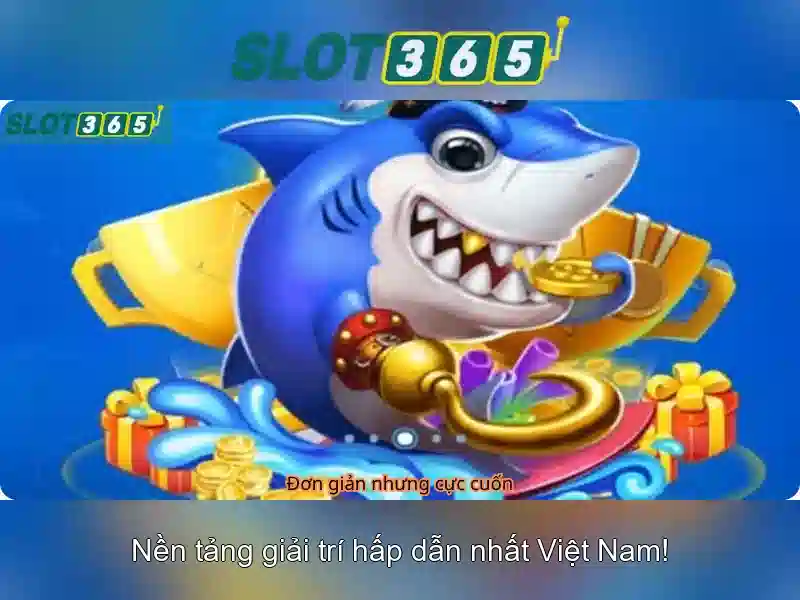 Trải nghiệm Slot365
