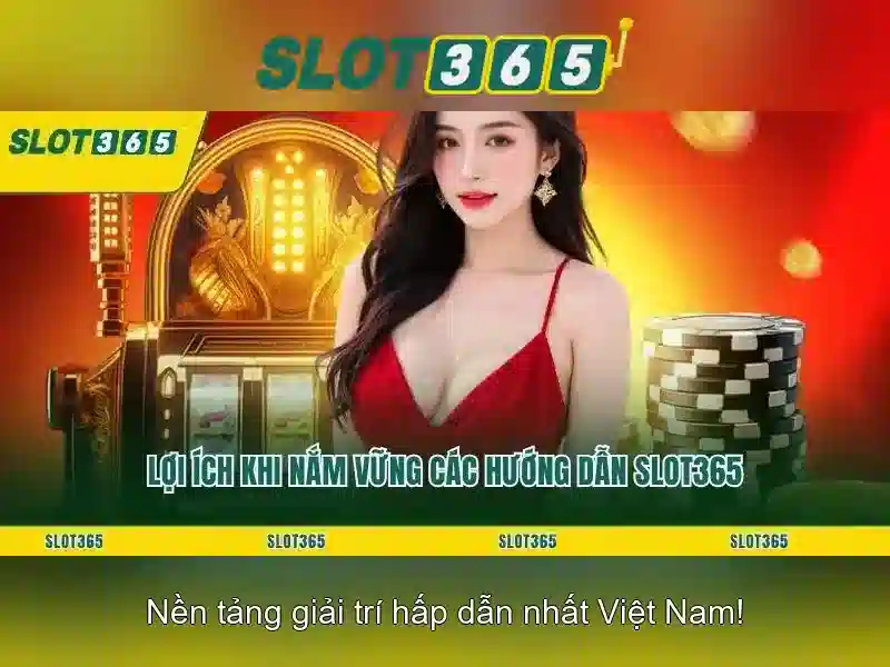 Slot Game Slot365 – Trải Nghiệm Giải Trí Không Giới Hạn